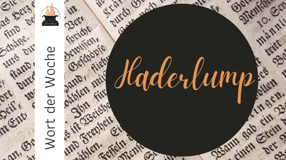 Wort der Woche 121: Haderlump