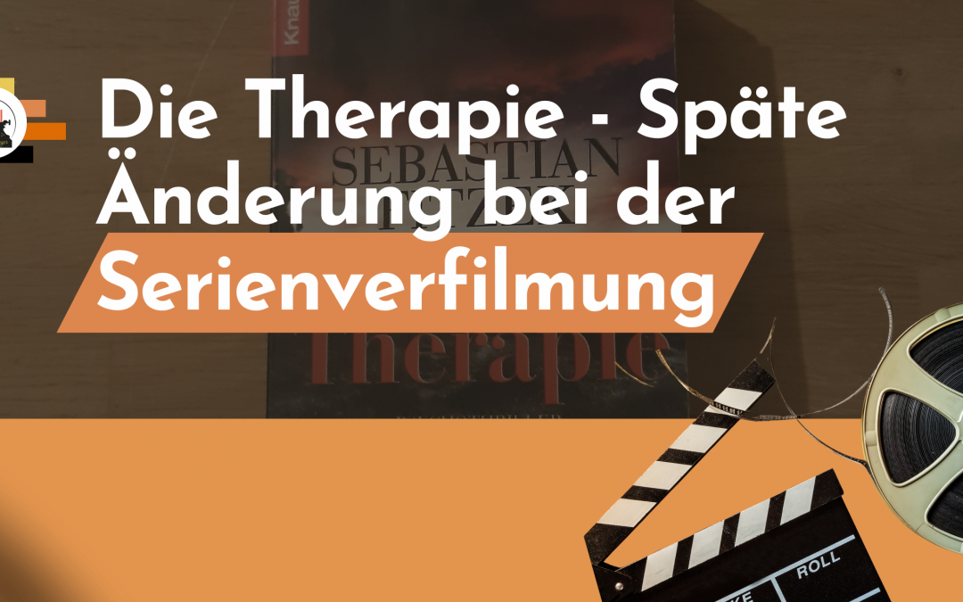 Später Überarbeitung in Serienform: „Die Therapie“ (Sebastian Fitzek)