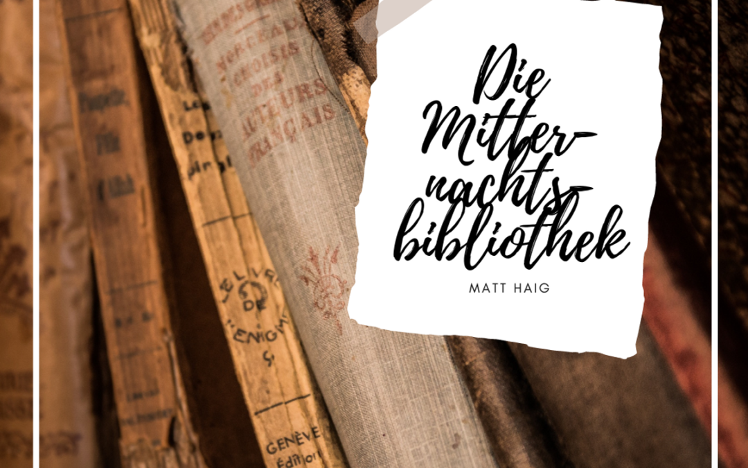 Die Mitternachtsbibliothek von Matt Haig