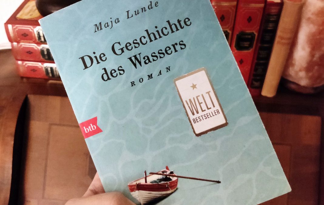 Die Geschichte des Weltuntergangs? – Die Geschichte des Wassers (Maja Lunde)