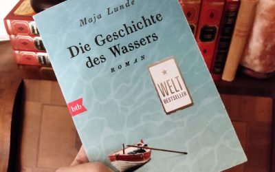 Die Geschichte des Weltuntergangs? – Die Geschichte des Wassers (Maja Lunde)