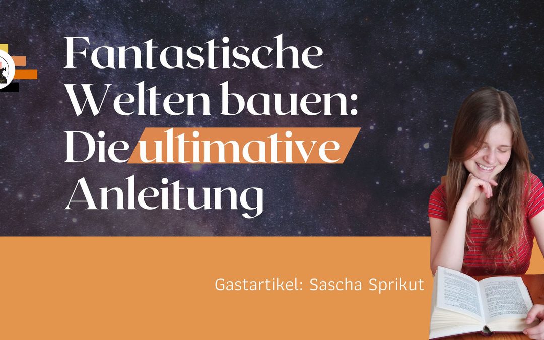 Fantastische Welten bauen – die ultimative Anleitung