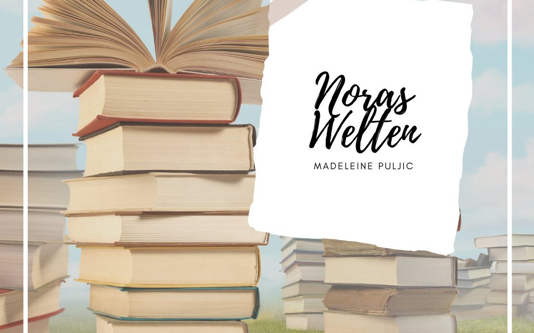 Noras Welten oder wie Du die Regeln neu schreibst!