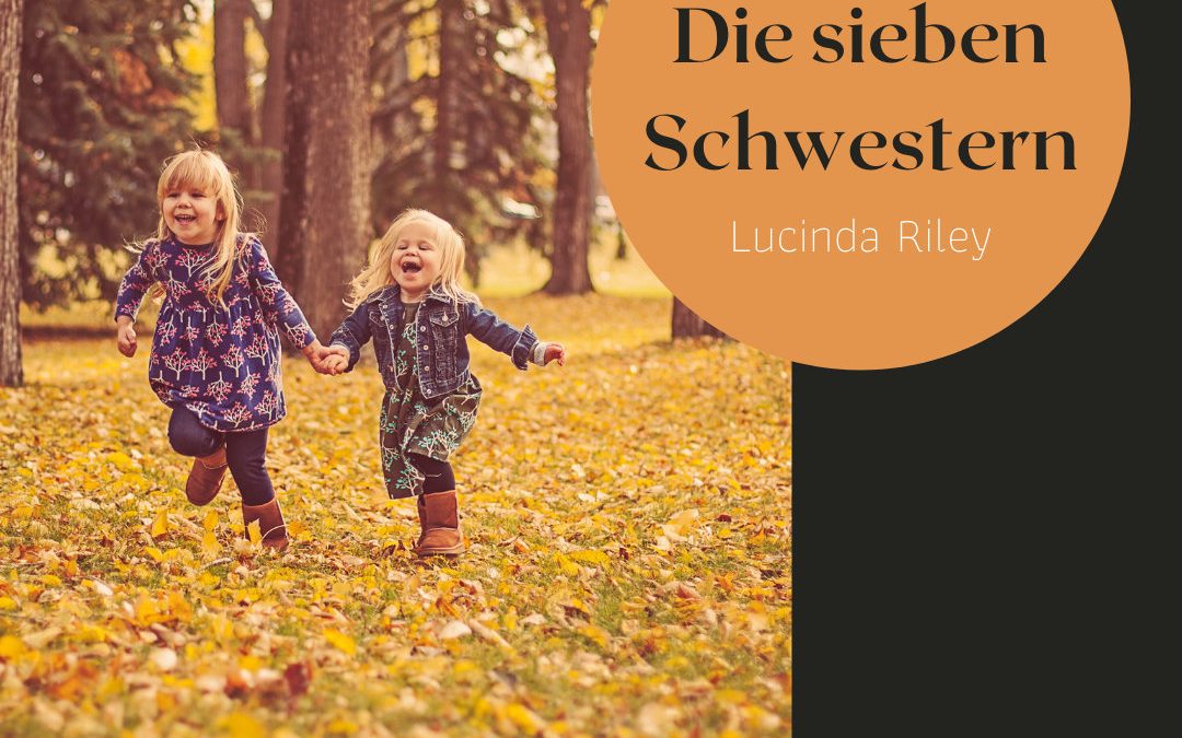 Offene Fragen als roter Faden – Die sieben Schwestern (Lucinda Riley)