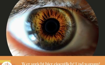 Wer spricht hier eigentlich? Und warum? – Perspektive und Point of View (PoV)