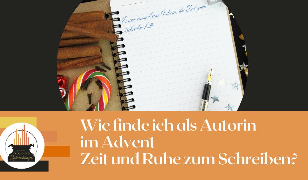 Wie finde ich als Autorin im Advent Zeit und Ruhe zum Schreiben?