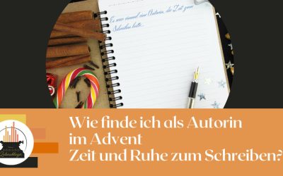 Wie finde ich als Autorin im Advent Zeit und Ruhe zum Schreiben?