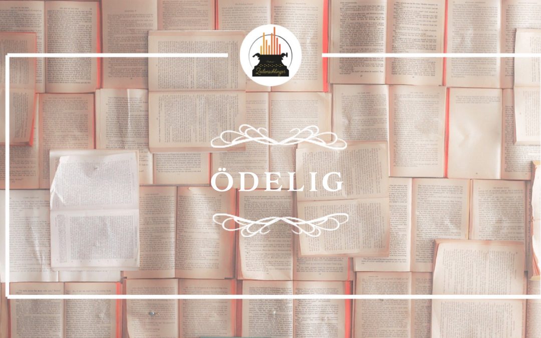 Wort der Woche 008: Ödelig
