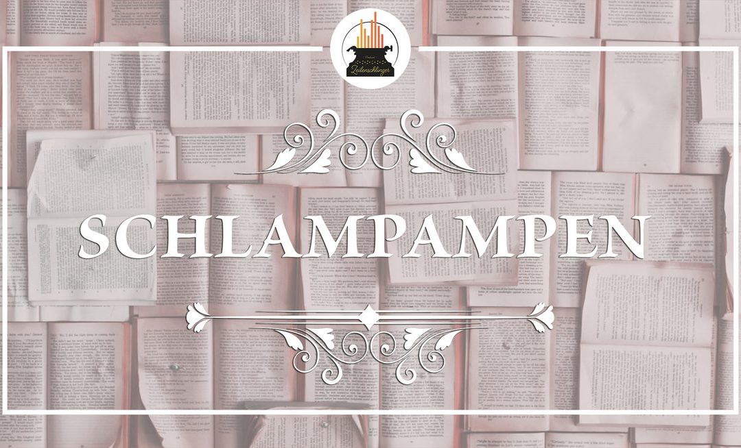 Wort der Woche 016: Schlampampen