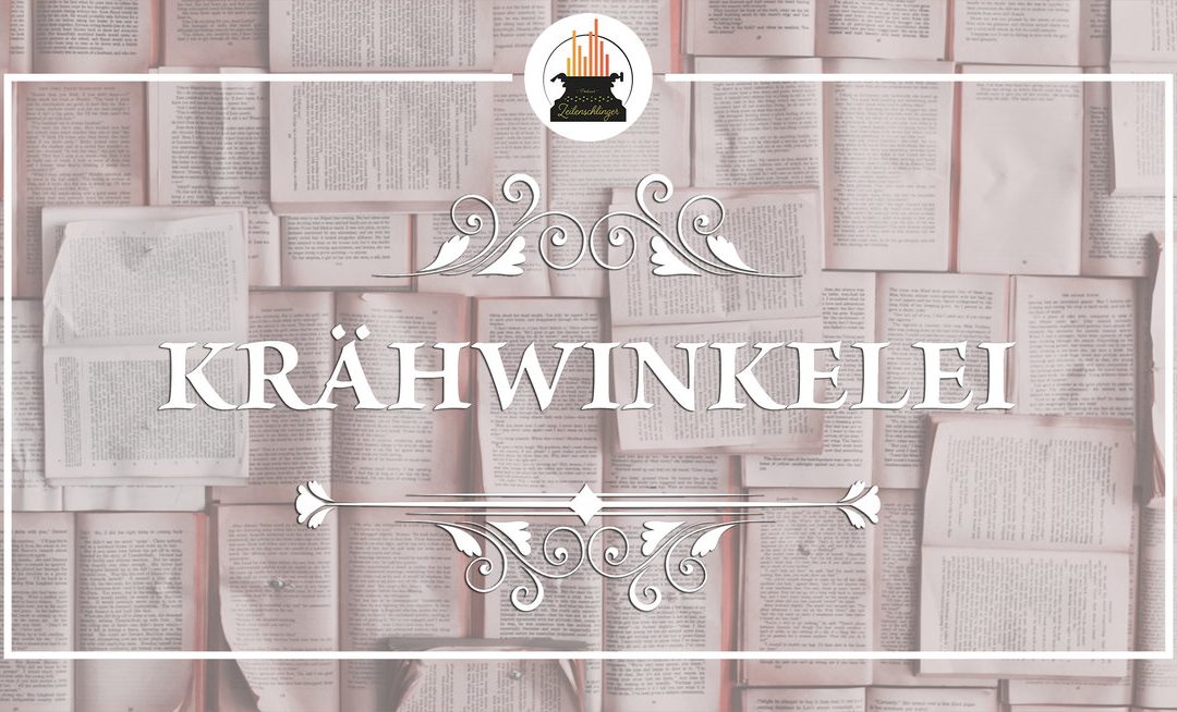 Wort der Woche 018: Krähwinkelei