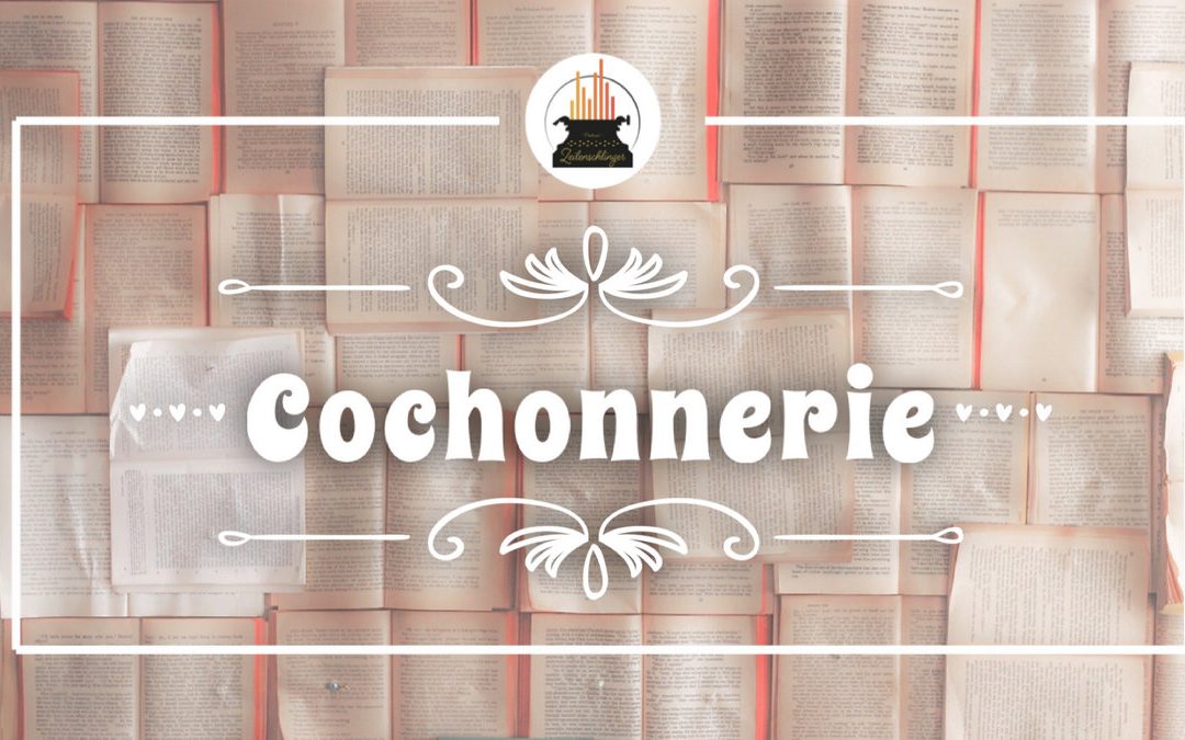 Wort der Woche 026: Cochonnerie
