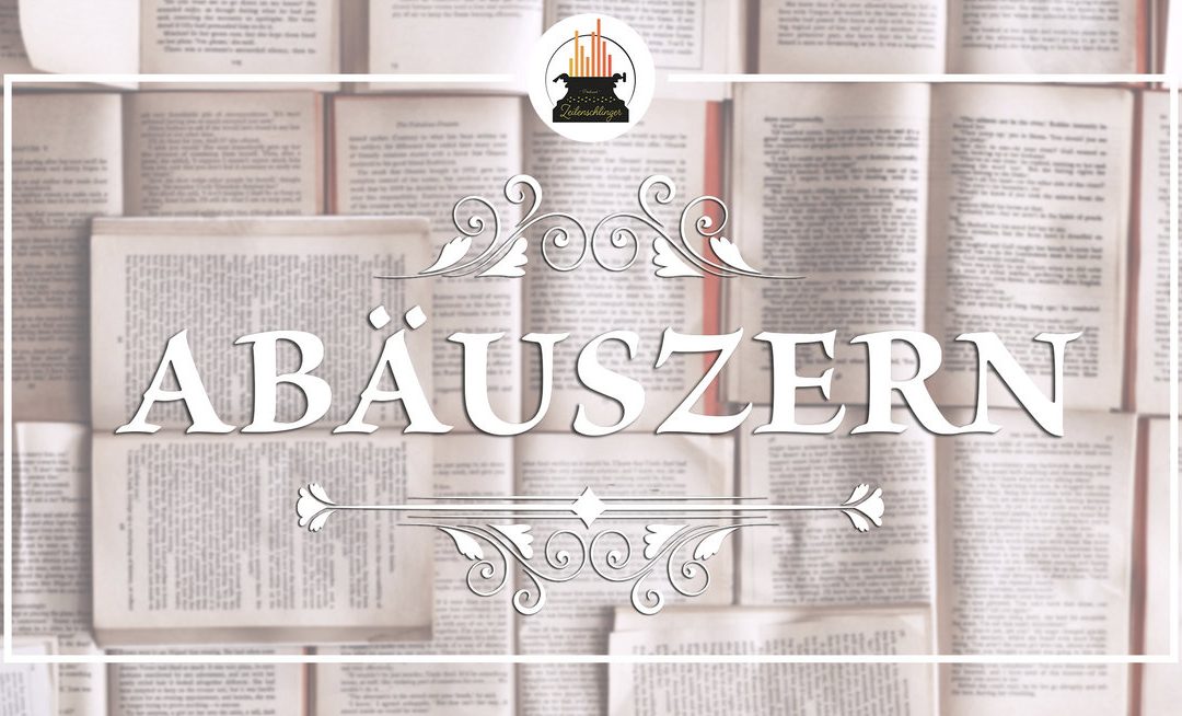 Wort der Woche 034: Abäuszern