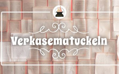 Wort der Woche 036: Verkasematuckeln