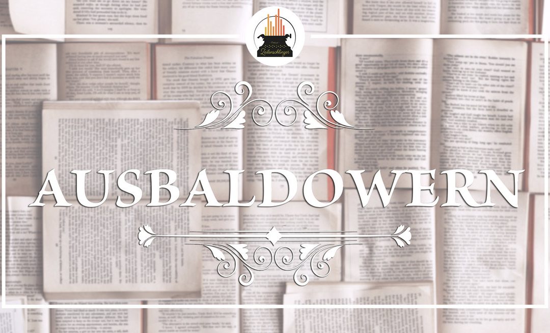 Wort der Woche 044: Ausbaldowern