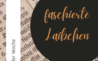 Wort der Woche 056: Faschierte Laibchen
