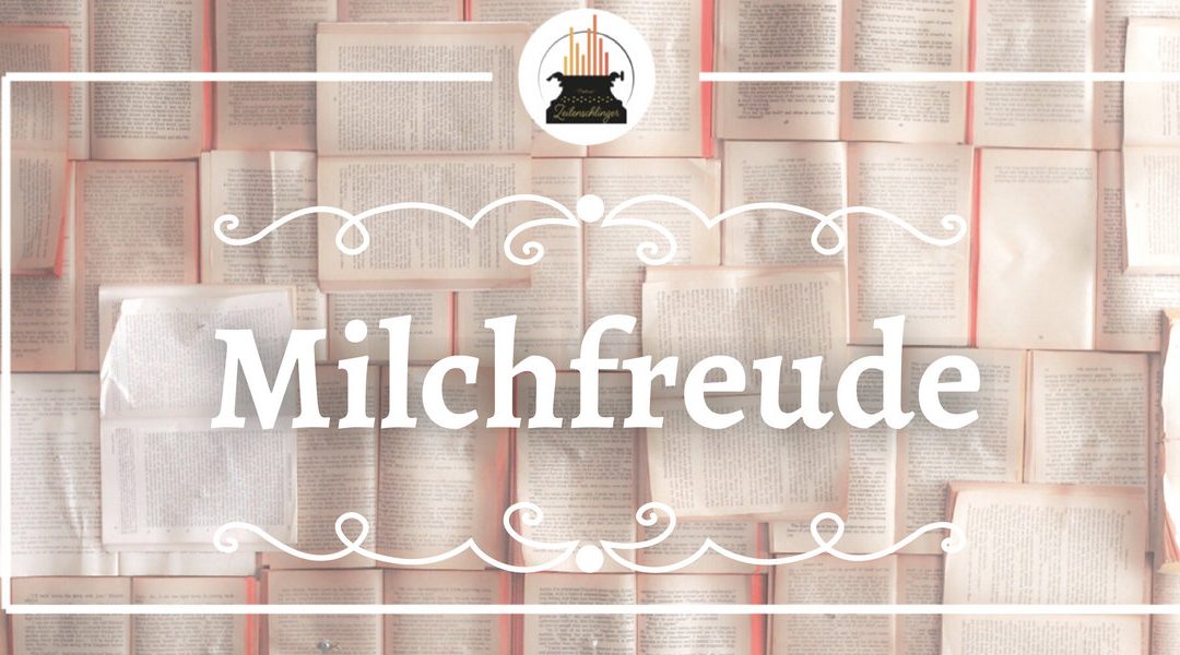 Wort der Woche 065: Milchfreude