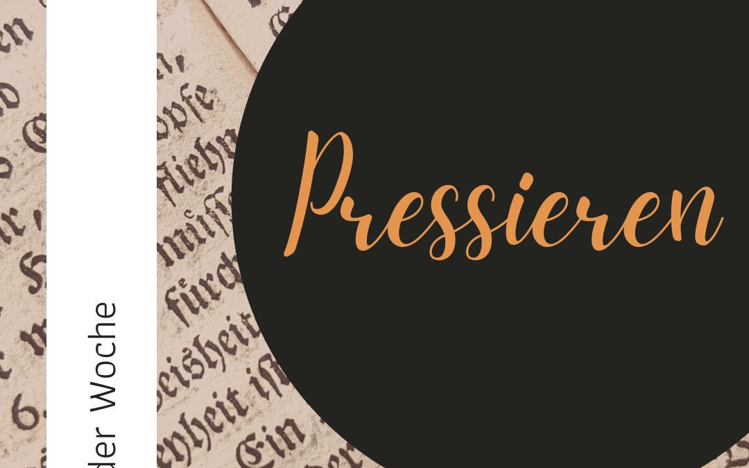 Wort der Woche 066: Pressieren